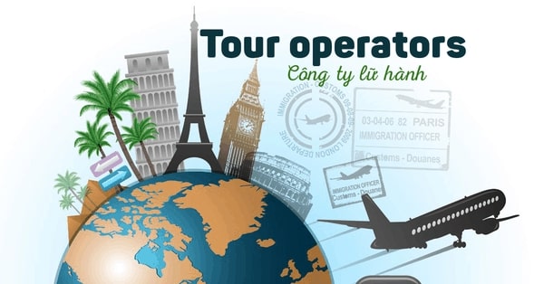 Tour Operator là gì? 2 loại hình Tour Operator trong ngành du lịch hiện nay